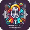 Only Got To …. with Richard Smith